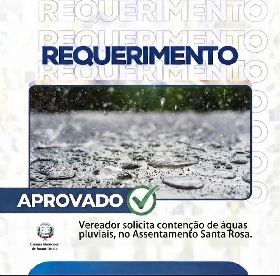 Vereador solicita contenção das águas pluviais, no Assentamento Santa Rosa