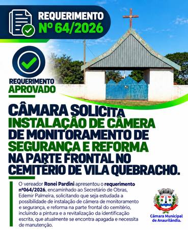  Câmara solicita instalação de câmera de monitoramento de segurança e reforma na parte frontal no Cemitério de Vila Quebracho.