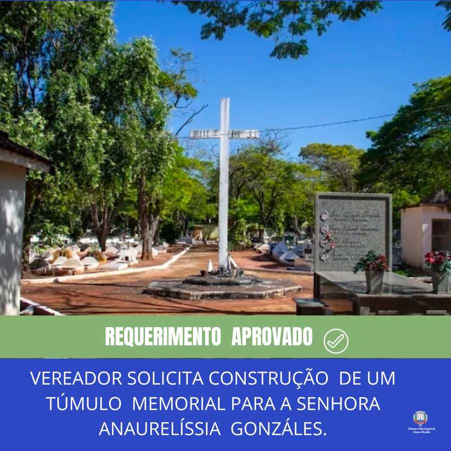 Vereador solicita construção de um túmulo memorial para a senhora Anaurelíssia Gonzáles.